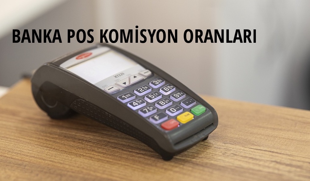banka pos komisyon oranları